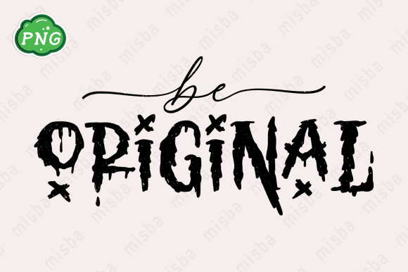 Be Original PNG, Inspirational Quotes