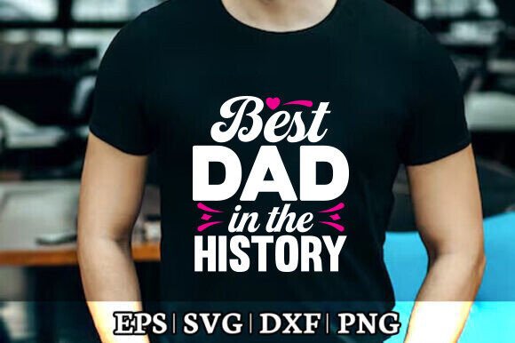 Best Dad in the History T-Shirt Design