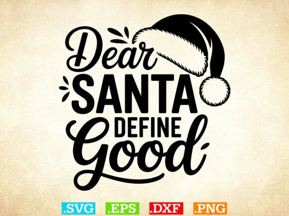Dear Santa Define Good T-shirt Design