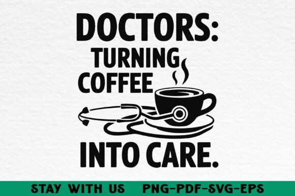 Doctors Turning Coffee into Care SVG PNG