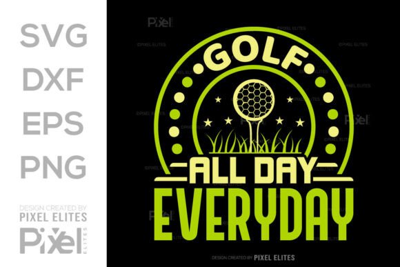 Golf All Day Everyday SVG Cut File Quote