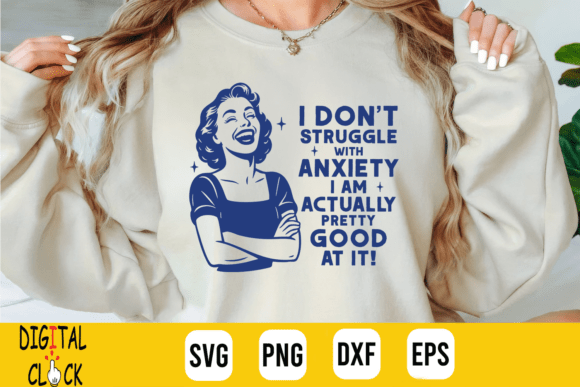 I Don't Struggle with Anxiety Sarcastic