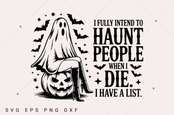 I Fully Intend to Haunt People Halloween