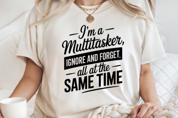 I m a Multitasker Sarcastic Shirt SVG