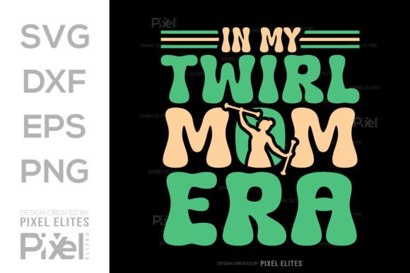 In My Twirl Mom Era SVG, Twirler Quote
