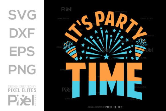 Its Party Time SVG File, New Year Quote
