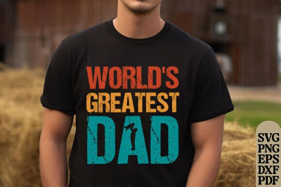 World's Greatest Dad T-shirt Png, Svg