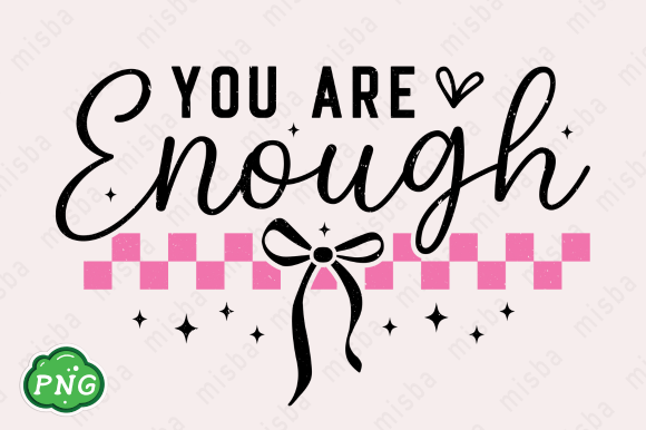 You Are Enough PNG, Inspirational PNG